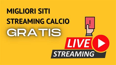 migliori siti calcio streaming